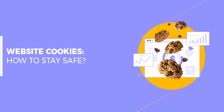 Website Cookies: How to Stay Safe.