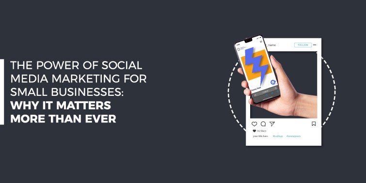 the power of social media marketing for small businesses