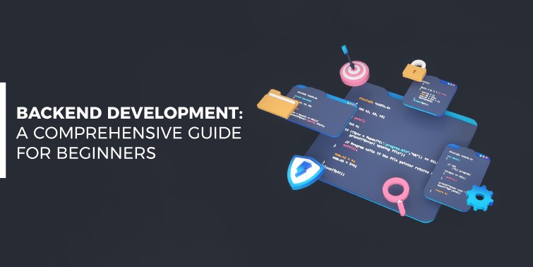 Backend Development: a Comprehensive Guide