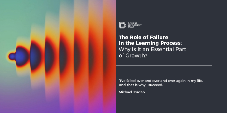 The Role of Failure in the Learning Process: Why is it an Essential Part of Growth?