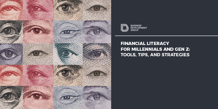 Financial Literacy for Millennials and Gen Z: Tools, Tips, and Strategies